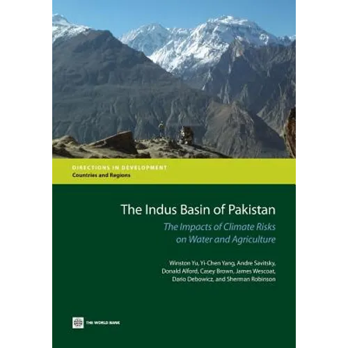 The Indus Basin of Pakistan: The Impacts of Climate Risks on Water and Agriculture - Paperback