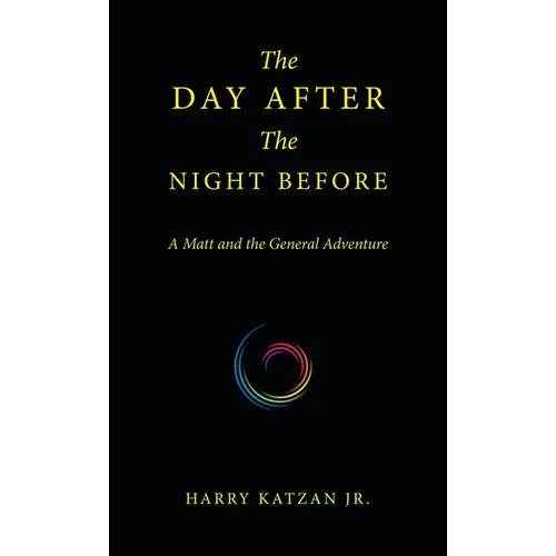 The Day After the Night Before: A Matt and the General Adventure - Hardcover