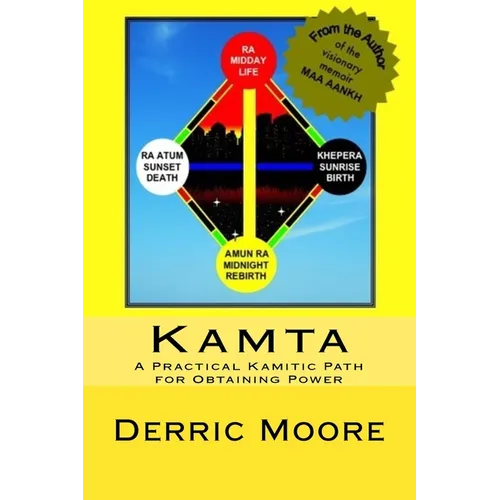 Kamta: A Practical Kamitic Path for Obtaining Power - Paperback