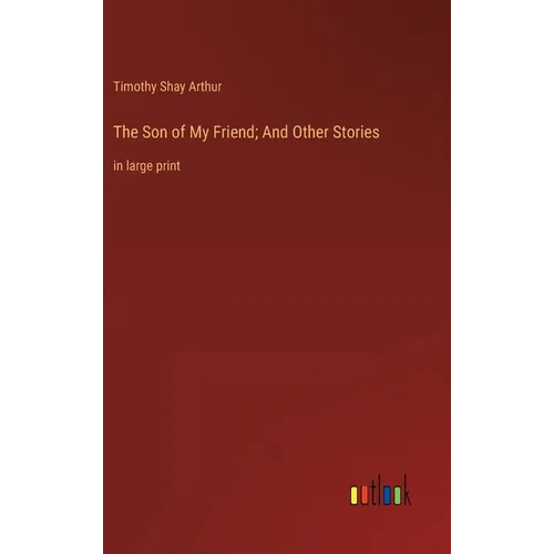The Son of My Friend; And Other Stories: in large print - Hardcover