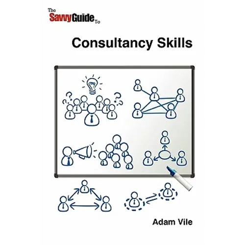 The Savvy Guide to Consulting and Consultancy skills - Paperback