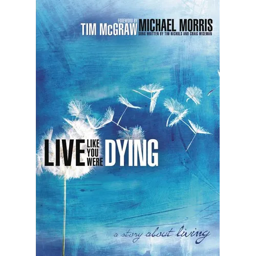 The Live Like You Were Dying: A Story about Living - Paperback