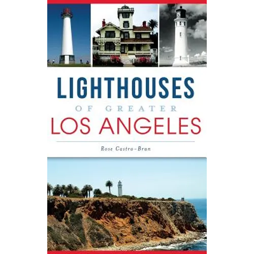 Lighthouses of Greater Los Angeles - Hardcover