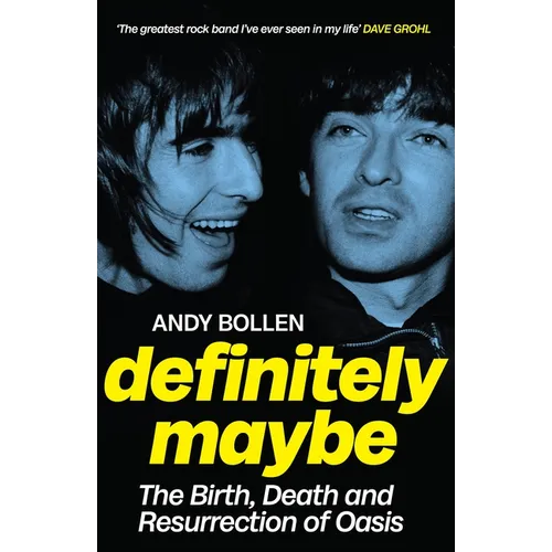 Definitely Maybe: The Birth, Death and Resurrection of Oasis - Mass Market Paperbound