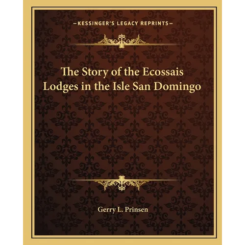 The Story of the Ecossais Lodges in the Isle San Domingo - Paperback