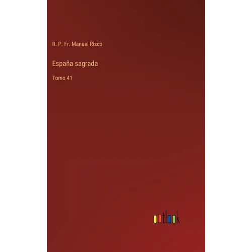 España sagrada: Tomo 41 - Hardcover