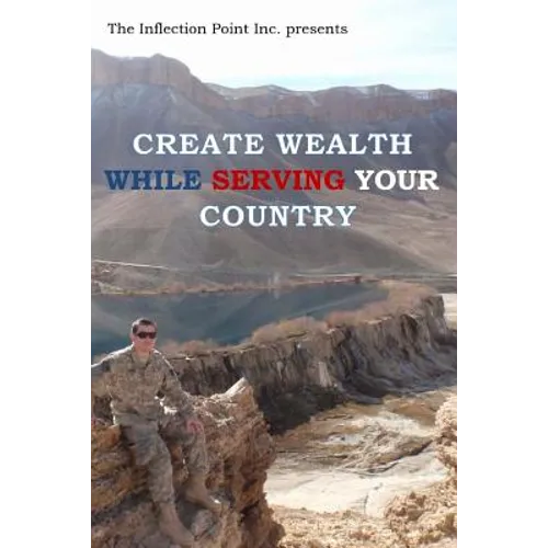 Create Wealth While Serving Your Country - Paperback