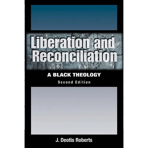 Liberation and Reconciliation, Second Edition: A Black Theology - Paperback