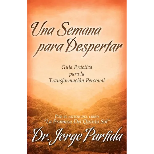 Una Semana Para Despertar-Gia Practica Para La Transformacion Personal - Paperback