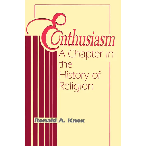 Enthusiasm: A Chapter in the History of Religion - Paperback