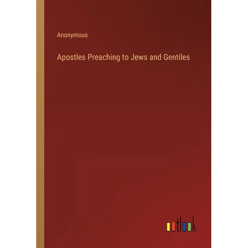 Apostles Preaching to Jews and Gentiles - Paperback