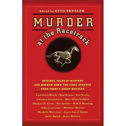 Murder at the Racetrack: Original Tales of Mystery and Mayhem Down the Final Stretch from Today's Great Writers - Paperback
