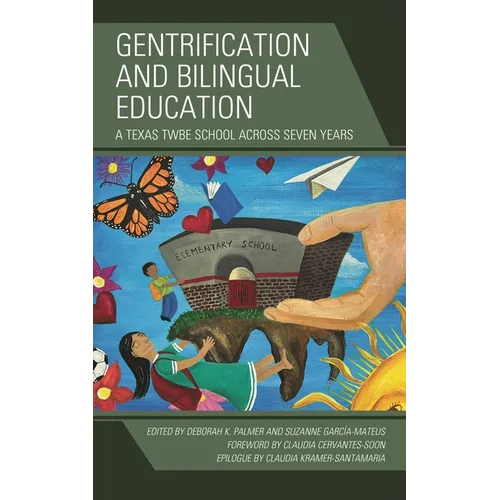 Gentrification and Bilingual Education: A Texas Twbe School Across Seven Years - Hardcover