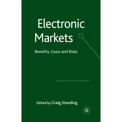Electronic Markets: Benefits, Costs and Risks - Paperback
