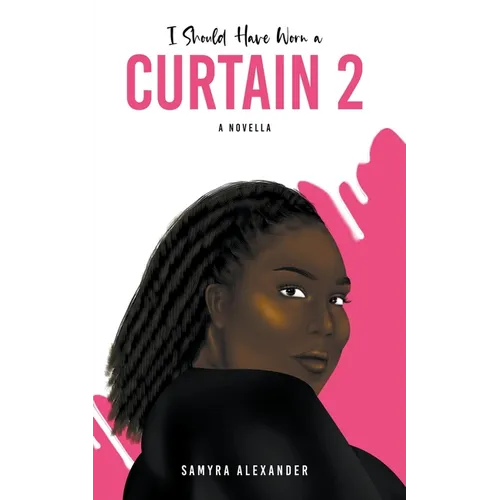 I Should Have Worn A Curtain 2: A Novella - Paperback
