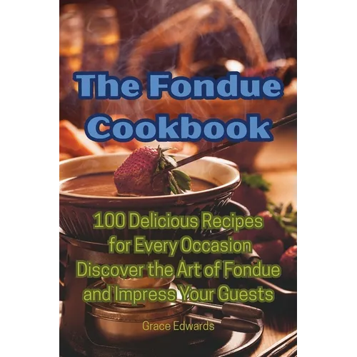 The Fondue Cookbook - Paperback
