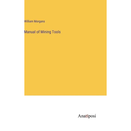 Manual of Mining Tools - Hardcover