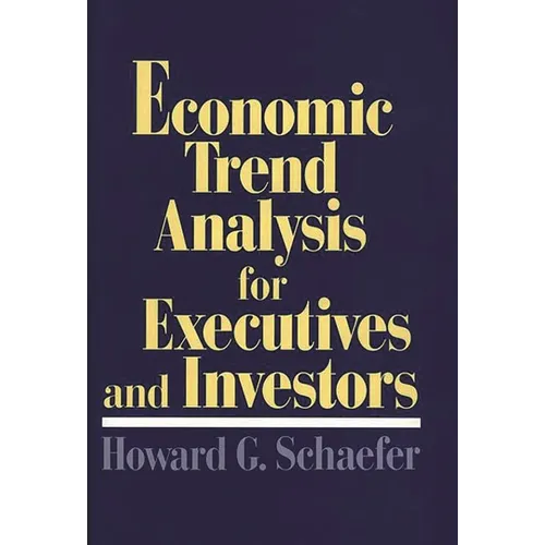 Economic Trend Analysis for Executives and Investors - Hardcover