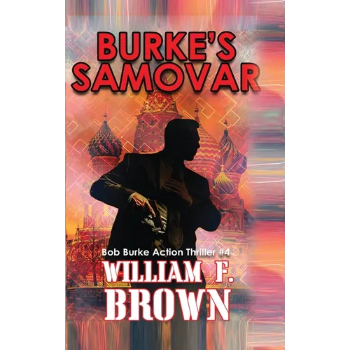 Burke's Samovar: Bob Burke Suspense Thriller #4 - Hardcover