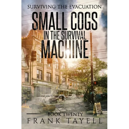 Surviving the Evacuation, Book 20: Small Cogs in the Survival Machine - Paperback