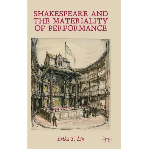 Shakespeare and the Materiality of Performance - Hardcover