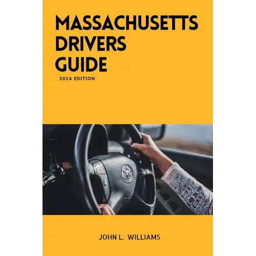 Massachusetts Drivers Guide: A Study Manual for Responsible Driving and Safety in Massachusetts - Paperback