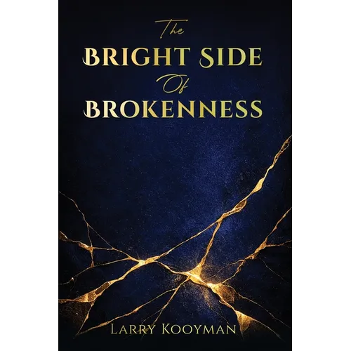The Bright Side Of Brokenness - Paperback