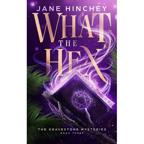 What the Hex: A Paranormal Cozy Mystery Romance - Paperback
