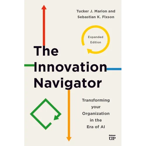 The Innovation Navigator: Transforming Your Organization in the Era of AI - Paperback