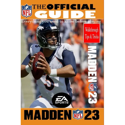 MADDEN NFL 23 The Official Game Guide: Offensive and Defense Guide, Tips, Tricks, Rankings, And More - Paperback