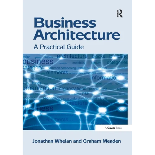 Business Architecture: A Practical Guide - Paperback