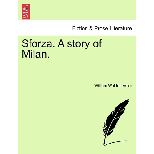 Sforza. a Story of Milan. - Paperback