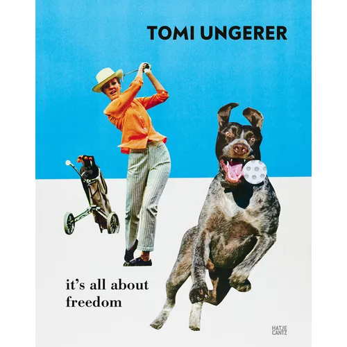 Tomi Ungerer: It's All about Freedom - Paperback
