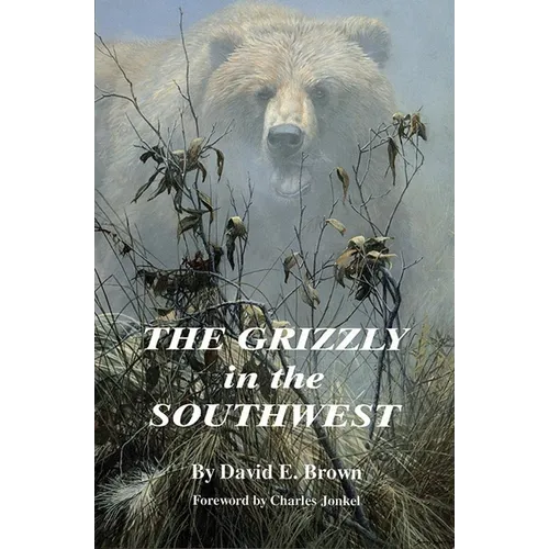 The Grizzly in the Southwest - Paperback