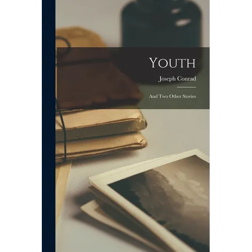 Youth: And two Other Stories - Paperback