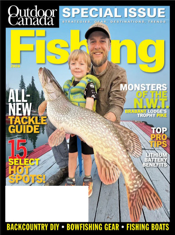 Outdoor Canada - Fishing Special 2026: All-New Tackle Guide, 15 Select Hot Spots, Top Pro Tips, Bowfishing Gear, Backcountry DIY, Monsters Of Mackenzie, Fishing Boats & More!