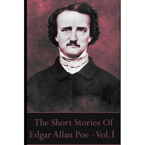 The Short Stories Of Edgar Allan Poe, Volume 1 - Paperback