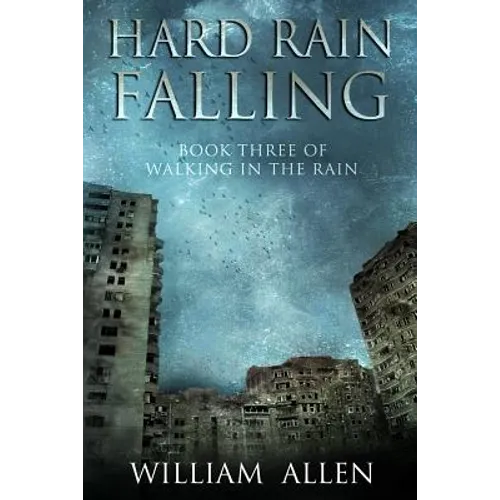Hard Rain Falling: Walking in the Rain Book Three - Paperback