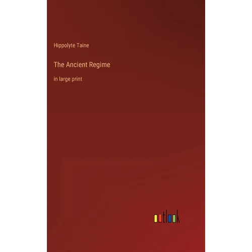 The Ancient Regime: in large print - Hardcover