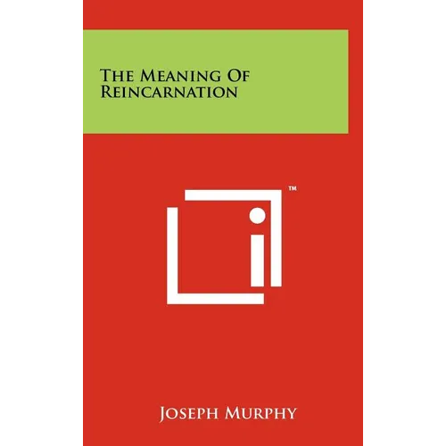 The Meaning Of Reincarnation - Hardcover