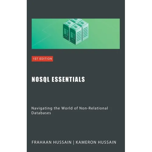NoSQL Essentials: Navigating the World of Non-Relational Databases - Paperback