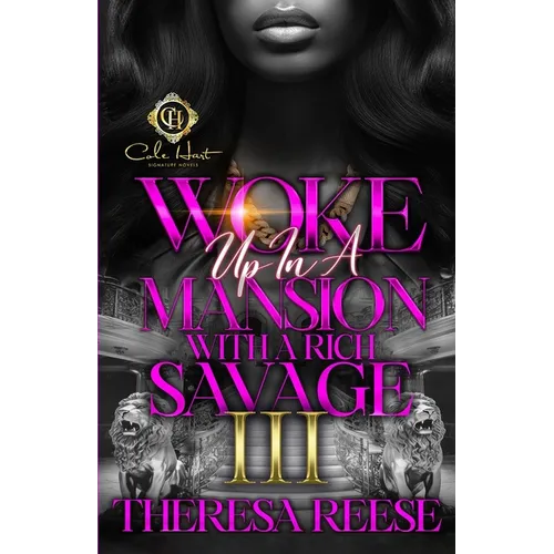 Woke Up In A Mansion With A Rich Savage 3: An African American Romance: Finale - Paperback