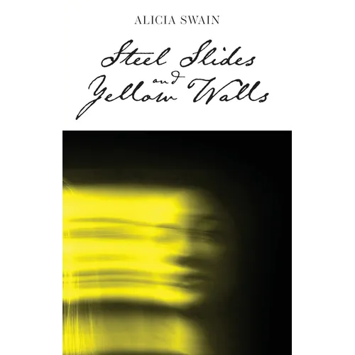 Steel Slides and Yellow Walls - Paperback