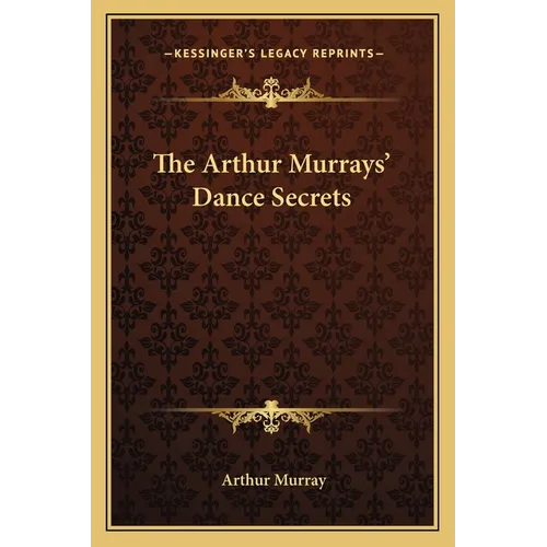The Arthur Murrays' Dance Secrets - Paperback