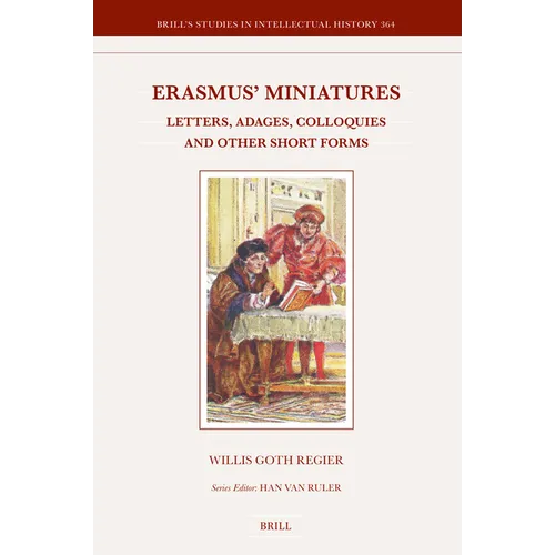 Erasmus' Miniatures: Letters, Adages, Colloquies and Other Short Forms - Hardcover