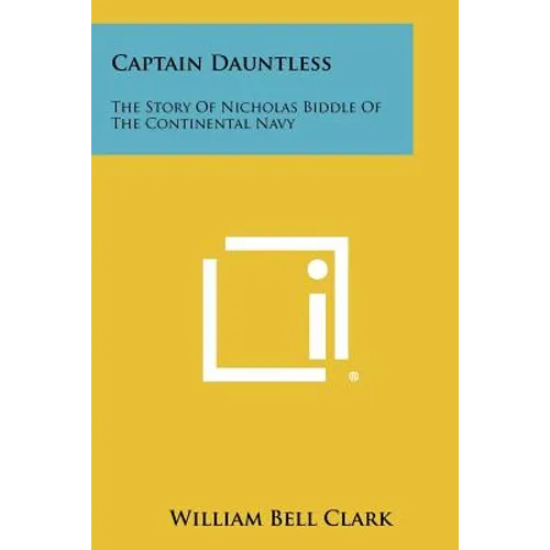 Captain Dauntless: The Story of Nicholas Biddle of the Continental Navy - Paperback