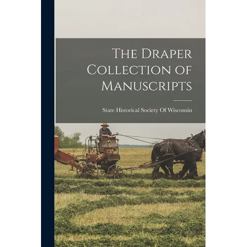 The Draper Collection of Manuscripts - Paperback