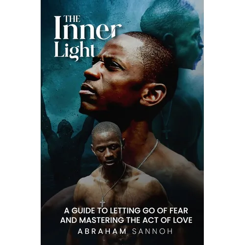 The Inner Light: A guide to letting go of fear and mastering the act of love - Paperback