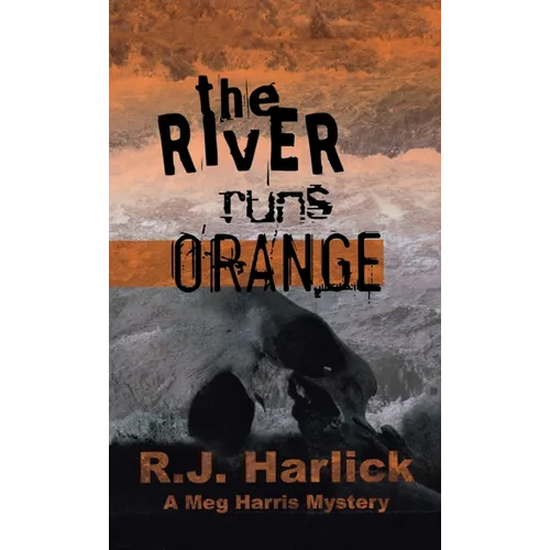 The River Runs Orange: A Meg Harris Mystery - Paperback