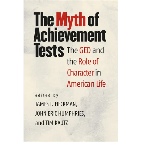 The Myth of Achievement Tests: The GED and the Role of Character in American Life - Paperback